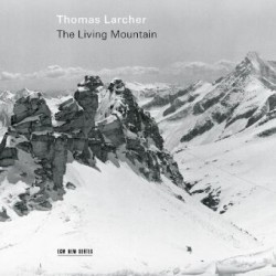 Thomas Larcher: The Living Mountain, 1 Audio-CD