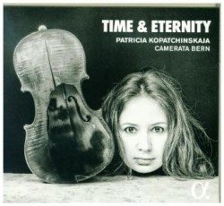 Patricia Kopatchinskaja - Time & Eternity, 1 Audio-CD