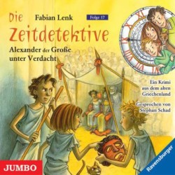 Die Zeitdetektive - Alexander der Große unter Verdacht, 1 Audio-CD