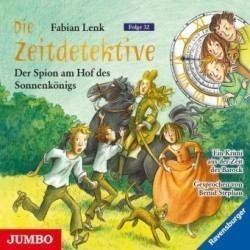 Die Zeitdetektive - Der Spion am Hof des Sonnenkönigs, 1 Audio-CD