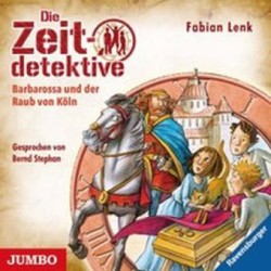 Die Zeitdetektive - Barbarossa und der Raub von Köln, 1 Audio-CD