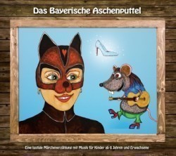 Das Bayerische Aschenputtel, 1 Audio-CD