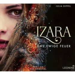 Izara - Das ewige Feuer. Tl.1, 1 Audio-CD, MP3