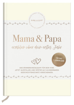 Mama und Papa erzählen über dein erstes Jahr