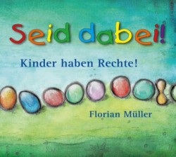 Seid dabei - Kinder haben Rechte, 1 Audio-CD