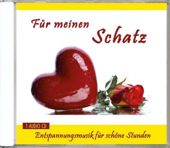 Für meinen Schatz - Entspannungsmusik für schöne Stunden, 1 Audio-CD