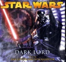 Star Wars, Dark Lord - Der Untergang von Kashyyyk, 1 Audio-CD