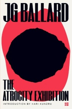 Ballard, J. G. - Atrocity Exhibition: Annotated Edition