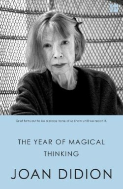 The Year Of Magical Thinking