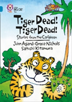 Tiger Dead! Tiger Dead! Stories from the Caribbean