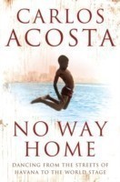 Acosta, Carlos - No Way Home A Cuban Dancer's Story