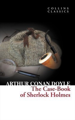 Case-book of Sherlock Holmes (Collins Classics)