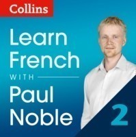 Learn French with Paul Noble for Beginners - Part 2 French Made Easy with Your 1 million-best-selling Personal Language Coach