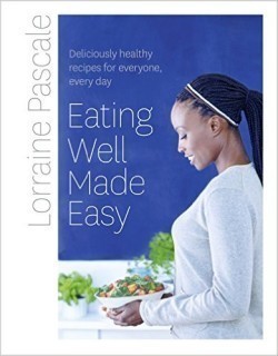 Eating Well Made Easy: Deliciously healthy recipes for everyone, every day