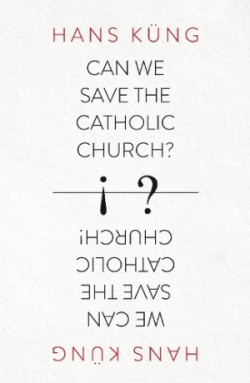 Can We Save the Catholic Church?