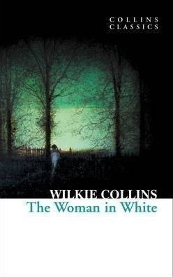 The Woman in White (Collins Classics)