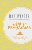 Light on Pranayama The Definitive Guide to the Art of Breathing