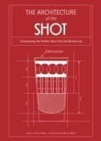 Architecture of the Shot : Constructing the Perfect Shots and Shooters from the Bottom Up