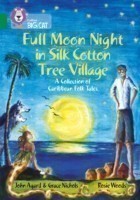 Full Moon Night in Silk Cotton Tree Village: A Collection of Caribbean Folk Tales