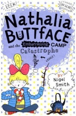 Nathalia Buttface and the Embarrassing Camp Catastrophe