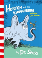 Seuss, Dr. - Horton And The Kwuggerbug And More Lost Stories
