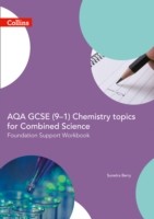 AQA GCSE 9-1 Chemistry for Combined Science Foundation Support Workbook