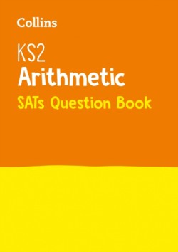 Collins KS2 Arithmetic SATs Question Book