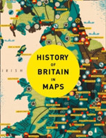 History of Britain in Maps Over 90 Maps of Our Nation Through Time