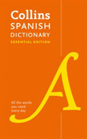 Spanish Essential Dictionary All the Words You Need, Every Day
