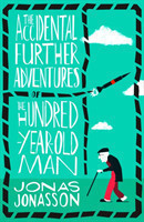 Jonasson, Jonas - The Accidental Further Adventures of the Hundred-Year-Old Man