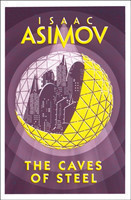 Asimov, Isaac - The Caves of Steel