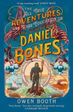 All True Adventures (and Rare Education) of the Daredevil Daniel Bones