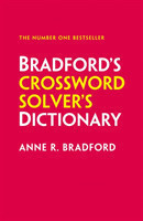 Bradford’s Crossword Solver’s Dictionary More Than 250,000 Solutions for Cryptic and Quick Puzzles
