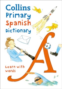 Primary Spanish Dictionary Illustrated Dictionary for Ages 7+