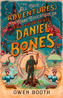 All True Adventures (and Rare Education) of the Daredevil Daniel Bones