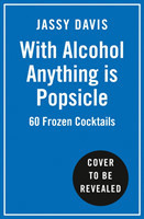 With Alcohol Anything is Popsicle