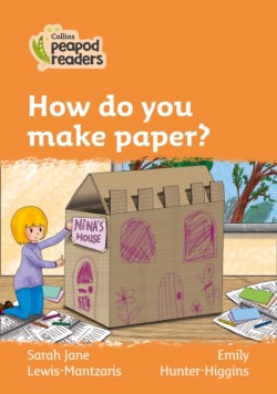 Collins Peapod Readers - Level 4 – How do you make paper?