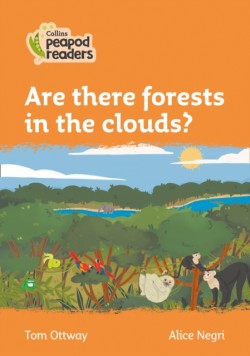 Collins Peapod Readers - Level 4 – Are there forests in the clouds?