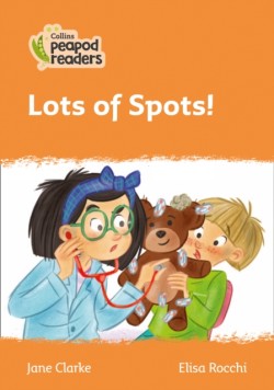 Collins Peapod Readers - Level 4 – Lots of Spots!