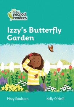 Collins Peapod Readers - Level 3 – Izzy's Butterfly Garden