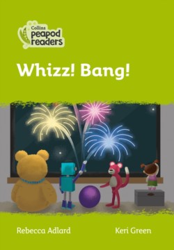 Collins Peapod Readers - Level 2 – Whizz! Bang!