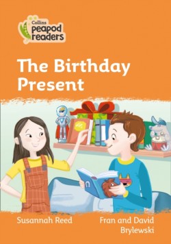 Collins Peapod Readers - Level 4 – The Birthday Present