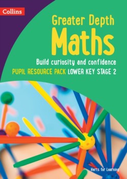 Herts for Learning — Greater Depth Maths Pupil Resource Pack Lower Key Stage 2