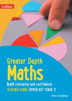 Herts for Learning — Greater Depth Maths Teacher Guide Upper Key Stage 2