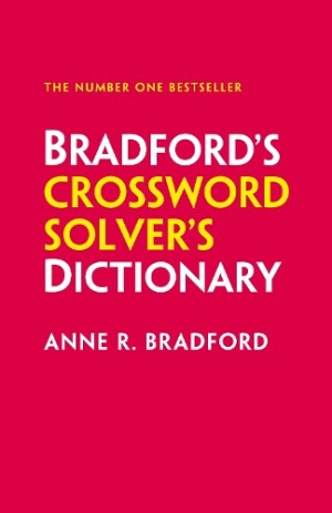 Bradford’s Crossword Solver’s Dictionary More Than 330,000 Solutions for Cryptic and Quick Puzzles