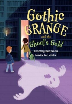 Gothic Grange and the Ghoul’s Gold