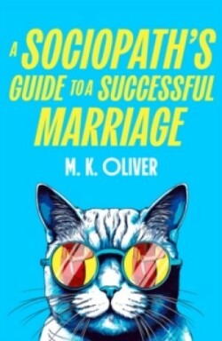 Sociopath’s Guide to a Successful Marriage