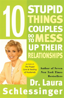 10 Stupid Things Couples Do To Mess Up Their Relationships