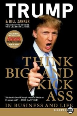 Think Big And Kick Ass ... in Business and Life Large Print