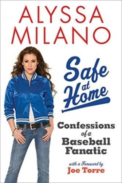 Safe at Home Confessions of a Baseball Fanatic